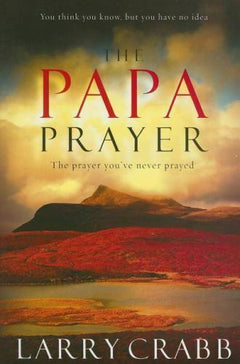 The Papa Prayer - Larry Crabb