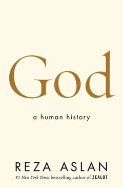 God: A Human History Reza Aslan