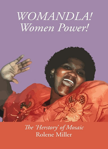 WOMANDLA! Women Power! Rolene Miller