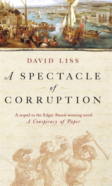 A Spectacle of Corruption David Liss