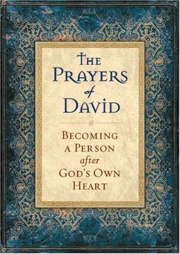 The Prayers of David Becoming a Person After God's Own Heart