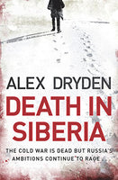 Death in Siberia Alex Dryden