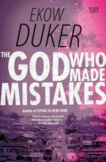 The God who Made Mistakes - Ekow Duker