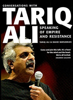 Speaking of Empire and Resistance Tariq Ali