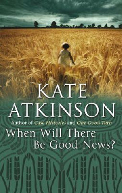 When Will There Be Good News? Kate Atkinson