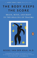 The Body Keeps the Score Brain, Mind, and Body in the Healing of Trauma Bessel A. Van der Kolk