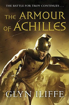 The Armour of Achilles   Glyn Iliffe