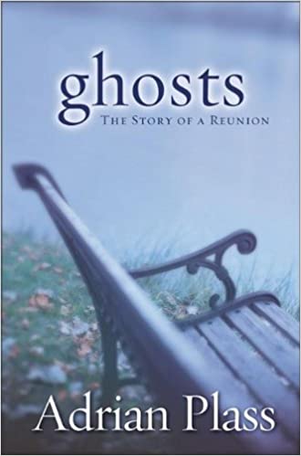 Ghosts: The Story of a Reunion Adrian Plass