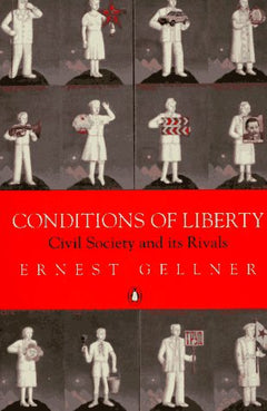 Conditions of Liberty Civil Society and Its Rivals Ernest Gellner