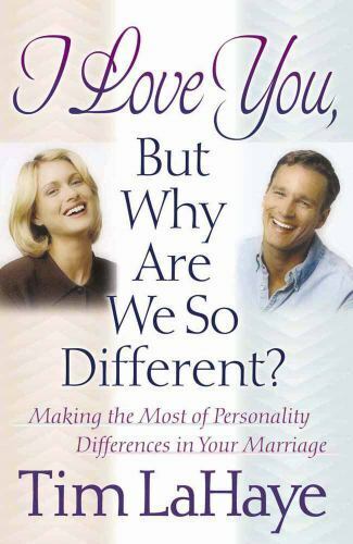 I Love You, But why are We So Different? Tim LaHaye