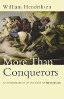 More Than Conquerors An Interpretation of the Book of Revelation William Hendriksen