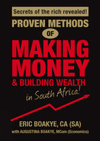 Proven methods of making money & building wealth in South Africa - Eric Boakye