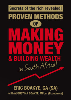 Proven methods of making money & building wealth in South Africa - Eric Boakye