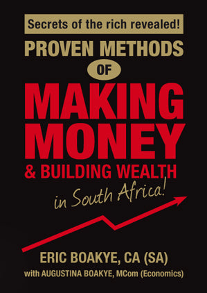 Proven methods of making money & building wealth in South Africa - Eric Boakye