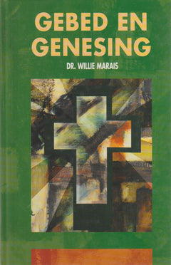 Gebed en Genesing - Willie Marais