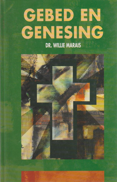 Gebed en Genesing - Willie Marais