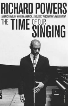 The Time of Our Singing - Richard Powers