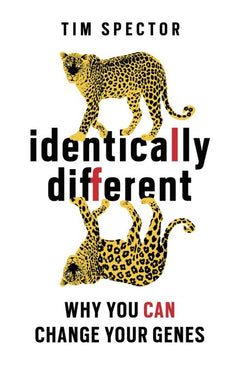 Identically Different: Why You Can Change Your Genes - Tim Spector