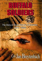 Buffalo Soldiers: The Story of South Africa's 32-Battalion 1975 - 1993 - Jan Breytenbach