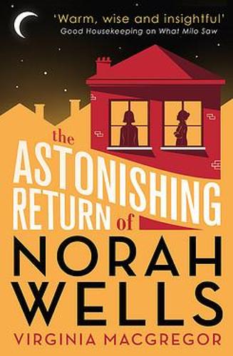 The Astonishing Return of Norah Wells - Virginia MacGregor