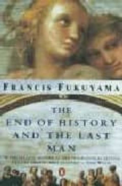 The End of History and the Last Man Fukuyama, Francis