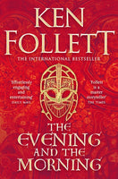 The Evening and the Morning - Ken Follett