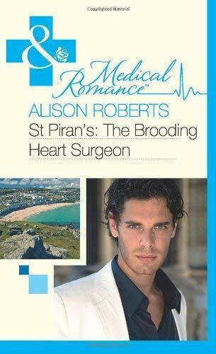 St Piran's The Brooding Heart Surgeon Alison Roberts