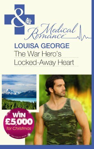 The War Hero's Locked-Away Heart. Louisa George