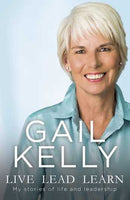 Live, Lead, Learn  Gail Kelly