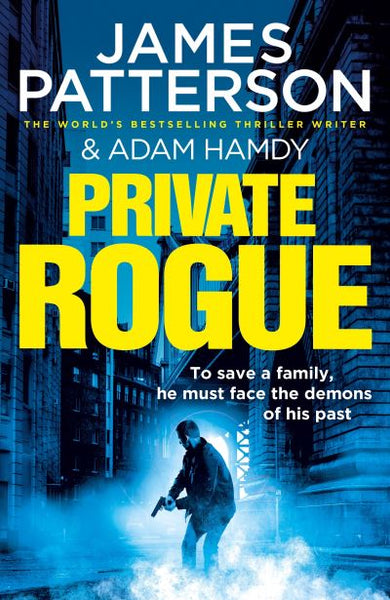 Private Rogue - James Patterson & Adam Hamdy