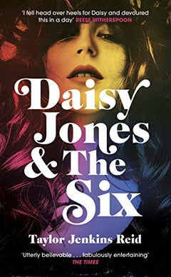 Daisy Jones and The Six Taylor Jenkins Reid