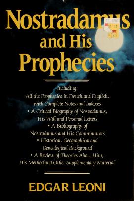 Nostradamus and his prophecies Edgar Leoni