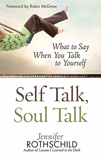 Self Talk, Soul Talk - Jennifer Rothschild