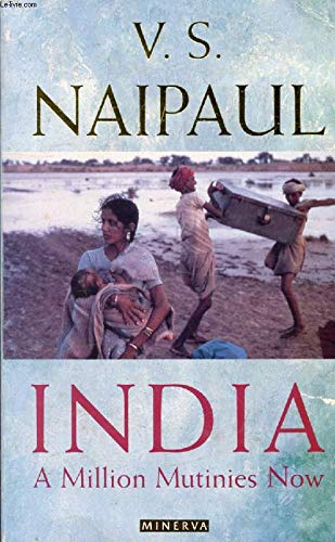 India : A Million Mutinies Now V.S. Naipaul