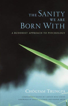 The Sanity We are Born with A Buddhist Approach to Psychology Chogyam Trungpa