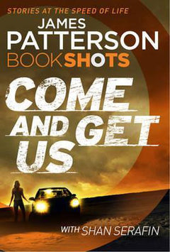 Come and Get Us BookShots James Patterson