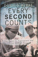 Every Second Counts The Race to Transplant the First Human Heart Donald McRae