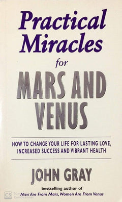 Practical Miracles for Mars and Venus - John Gray