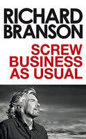 Screw Business as Usual - Richard Branson