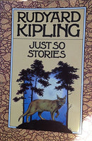 Just So Stories   Rudyard Kipling