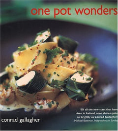 One-Pot Wonders : Over 120 Innovative Recipes, With Minimal Washing Up! Gallagher, Conrad