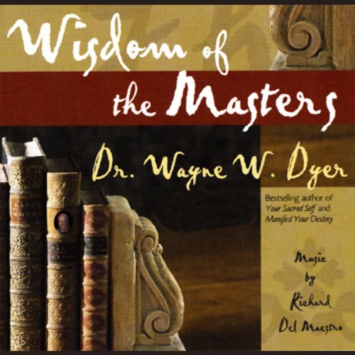 Wisdom of the Masters (CD) Dr Wayne W Dyer