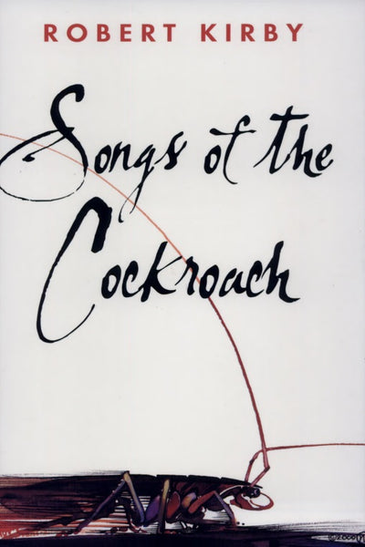 Songs of the cockroach Robert Kirby