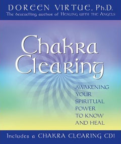 Chakra Clearing: Awakening Your Spiritual Power to Know and Heal + (CD) Doreen Virtue