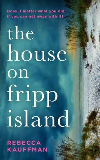 The House on Fripp Island - Rebecca Kauffman