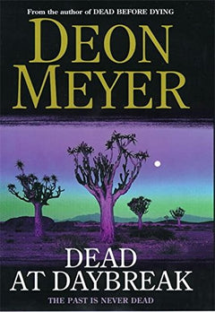 Dead at Daybreak Deon Meyer (1st edition 2000)