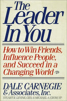 The Leader in You: How to Win Friends, Influence People, and Succeed in a Changing World Stuart R. Levine & Michael A. Crom