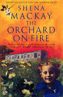 The Orchard on Fire Shena Mackay
