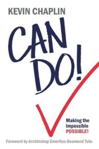 CAN DO! Making the Impossible Possible Kevin Chaplin