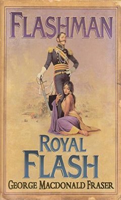 Flashman: Royal Flash George MacDonald Fraser